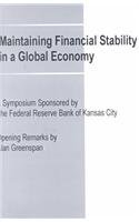 Maintaining Financial Stability in a Global Economy: A Symposium Sponsored by the Federal Reserve Bank of Kansas City, Jackson Hole, Wyoming, August 28-30, 1997 (9780894991073) by Thomas M. Hoenig Federal Reserve Bank Of Kansas City Alan Greenspan
