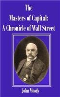 9780894991271: Masters of Capital: A Chronicle of Wall Street: A Chronicle of Wall Street, the