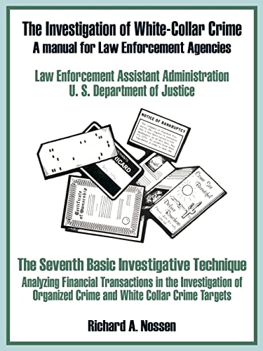 The Investigation of White-Collar Crime: A Manual for Law Enforcement Agencies (9780894991455) by U S Department Of Justice