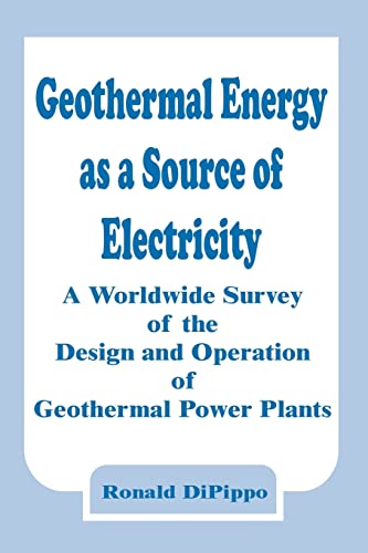 Stock image for Geothermal Energy as a Source of Electricity: A Worldwide Survey of the Design and Operation of Geothermal Power Plants for sale by HPB-Red