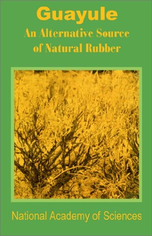 Guayule: An Alternative Source of Natural Rubber (9780894991691) by National Academy Of Sciences