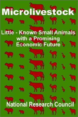 Microlivestock: Little-Known Small Animals With a Promising Economic Future (9780894991943) by National Research Council (U. S.)