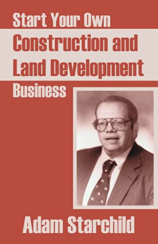 Stock image for Start Your Own Construction and Land Development Business for sale by ThriftBooks-Atlanta