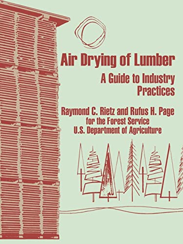 Beispielbild fr Air Drying of Lumber: A Guide to Industry Practices zum Verkauf von Chiron Media