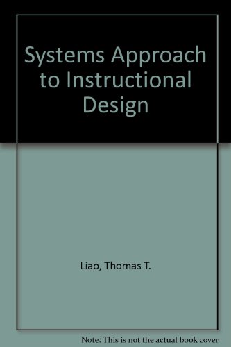 Systems Approach to Instructional Design (Technology of Learning Systems Series) (9780895030047) by Miller, David C; Liao, Thomas T