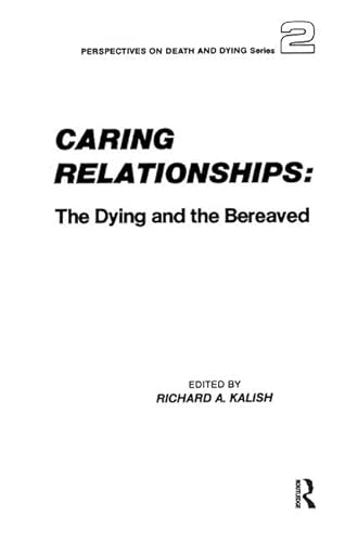 Imagen de archivo de Caring Relationships: The Dying and the Bereaved: 2 (Perspectives on Death and Dying) a la venta por Reuseabook