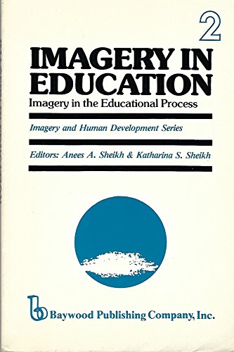 Stock image for Imagery in Education: Imagery in the Educational Process (Imagery and Human Development Series, 2) for sale by Redux Books