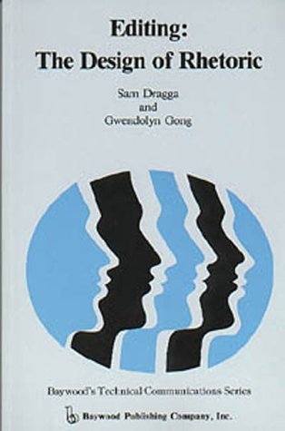9780895030603: Editing: The Design of Rhetoric (Baywood's Technical Communications Series)