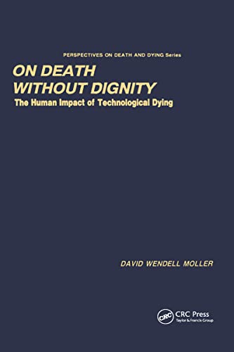 Stock image for On Death Without Dignity: The Human Impact of Technological Dying for sale by ThriftBooks-Atlanta