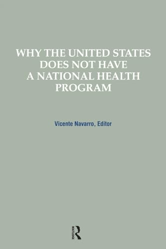 Imagen de archivo de Why the United States Does Not Have a National Health Program a la venta por Better World Books