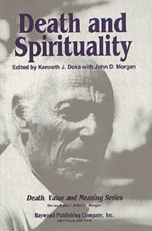 Death and Spirituality (Death, Value and Meaning Series) (9780895031068) by Doka, Kenneth J.; Morgan, John D.