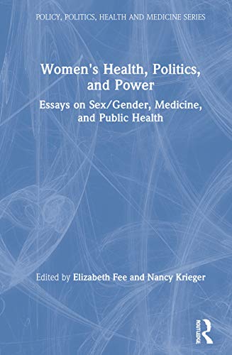 Beispielbild fr Women's Health, Politics, and Power : Essays on Sex/Gender, Medicine, and Public Health zum Verkauf von Better World Books