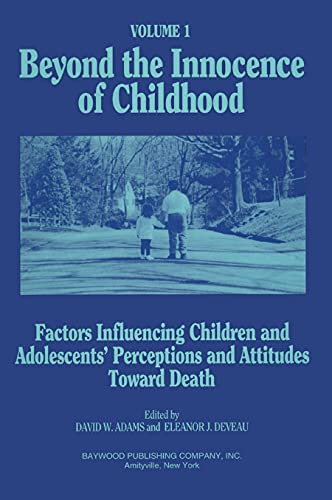 Imagen de archivo de Beyond the Innocence of Childhood Vol. 1 : Factors Influencing Children and Adolescents' Perceptions and Attitudes, Volume 1 a la venta por Better World Books