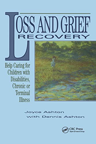 Stock image for Loss and Grief Recovery: Help Caring for Children with Disabilities, Chronic, or Terminal Illness for sale by Open Books