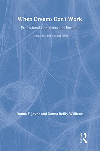 Beispielbild fr When Dreams Don't Work : Professional Caregivers and Burnout zum Verkauf von Better World Books