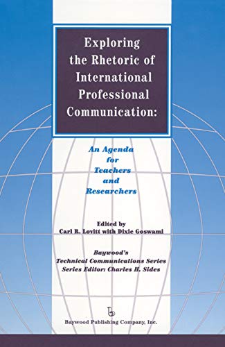 Imagen de archivo de Exploring the Rhetoric of International Professional Communication : An Agenda for Teachers and Researchers a la venta por Better World Books