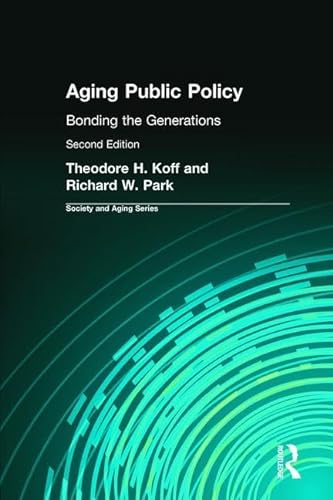 Beispielbild für Aging Public Policy: Bonding the Generations (Society and Aging Series) zum Verkauf von Wonder Book