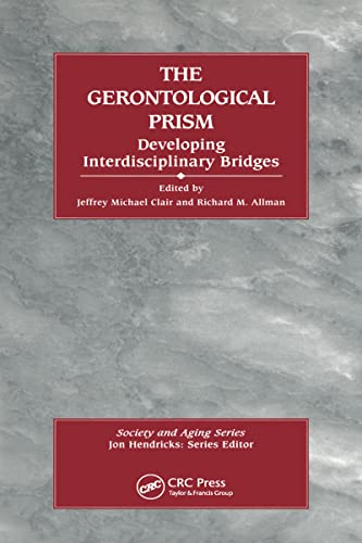 Stock image for The The Gerontological Prism: Developing Interdisciplinary Bridges (Society and Aging Series) for sale by Reuseabook