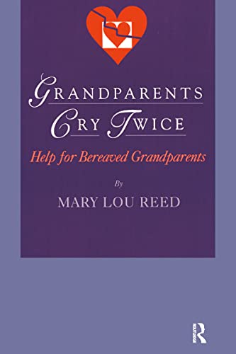 Beispielbild fr Grandparents Cry Twice: Help for Bereaved Grandparents zum Verkauf von ThriftBooks-Atlanta