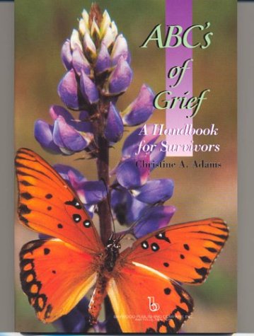 ABC's of Grief: A Handbook for Survivors (Death, Value & Meaning) (9780895032430) by Adams, Christine A