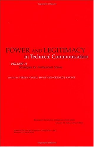 9780895032478: Power and Legitimacy in Technical Communication: Strategies for Professional Status (Baywood's Technical Communications)