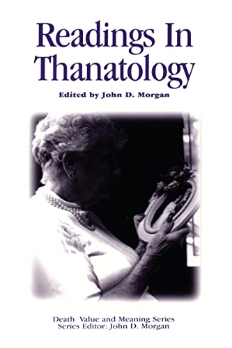 Readings in Thanatology (Death, Value and Meaning Series) (9780895032607) by Morgan, John D.