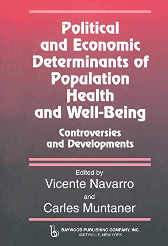 9780895032782: Political And Economic Determinants of Population Health and Well-Being:: Controversies and Developments (Policy, Politics, Health and Medicine Series)