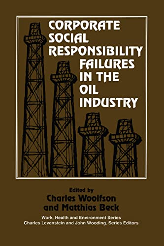 Imagen de archivo de Corporate Social Responsibility Failures in the Oil Industry (Work, Health and Environment) (Work, Health and Environment Series) a la venta por Revaluation Books