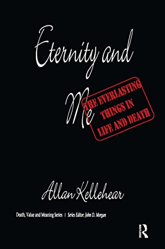 9780895032980: Eternity and Me: The Everlasting Things in Life and Death (Death, Value and Meaning Series)