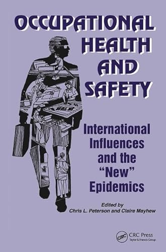 9780895033031: Occupational Health and Safety: International Influences and the New Epidemics (Policy, Politics, Health and Medicine Series)