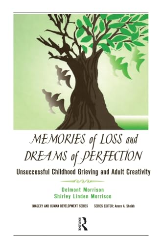9780895033093: Memories of Loss and Dreams of Perfection: Unsuccessful Childhood Grieving and Adult Creativity (Imagery and Human Development)