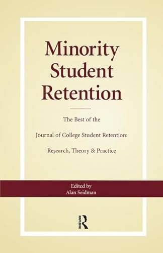 Beispielbild fr Minority Student Retention: The Best of the "Journal of College Student Retention: Research, Theory & Practice" zum Verkauf von Chiron Media