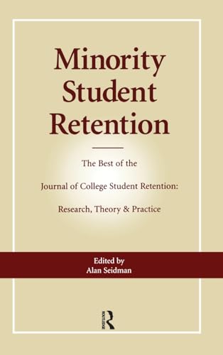 Stock image for Minority Student Retention: The Best of the "Journal of College Student Retention: Research, Theory & Practice" for sale by Chiron Media