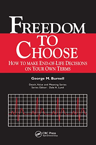 Stock image for Freedom to Choose: How to Make End-of-life Decisions on Your Own Terms (Death, Value, and Meaning) for sale by SecondSale