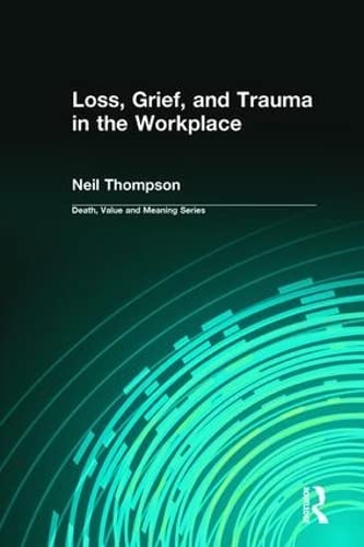 9780895033420: Loss, Grief, and Trauma in the Workplace (Death, Value and Meaning Series)