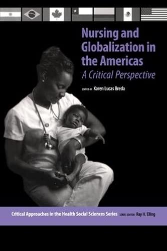 9780895033536: Nursing and Globalization in the Americas: A Critical Perspective (Critical Approaches in the Health Social Sciences Series)