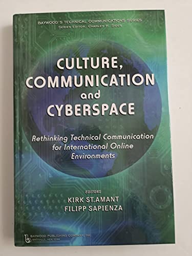 Stock image for Culture, Communication and Cyberspace: Rethinking Technical Communication for International Online Environments (Baywood's Technical Communications) for sale by HPB-Red