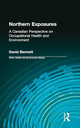 Stock image for Northern Exposures: A Canadian Perspective on Occupational Health and Environment (Work, Health and Environment Series) for sale by bmyguest books