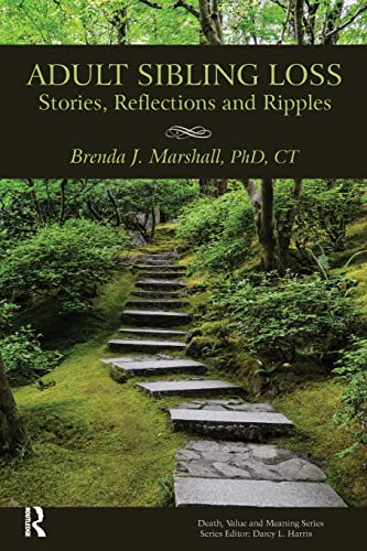 Stock image for Adult Sibling Loss: Stories, Reflections and Ripples (Death, Value and Meaning Series) for sale by Bay Used Books