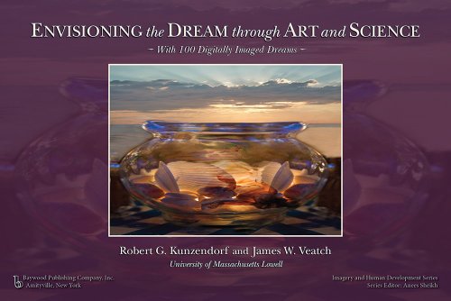 Beispielbild fr Envisioning the Dream Through Art and Science: With 100 Digitally Imaged Dreams zum Verkauf von Revaluation Books