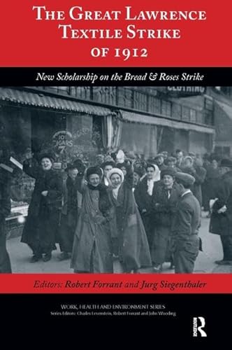 Imagen de archivo de The Great Lawrence Textile Strike of 1912: New Scholarship on the Bread & Roses Strike (Work, Health and Environment Series) a la venta por Mispah books