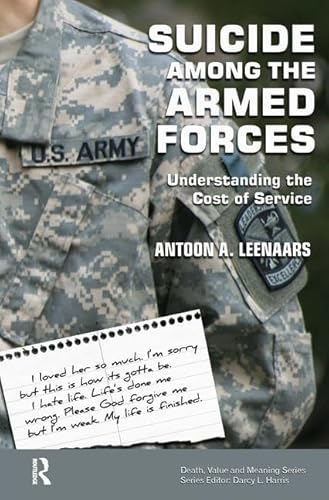 Stock image for Suicide Among the Armed Forces: Understanding the Cost of Service (Death, Value and Meaning Series) for sale by Chiron Media