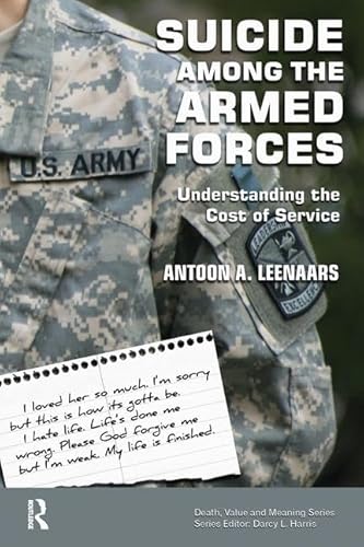 Stock image for Suicide Among the Armed Forces: Understanding the Cost of Service (Death, Value and Meaning Series) for sale by Ethan Daniel Books