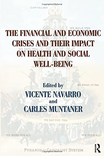 Beispielbild fr The Financial and Economic Crises and Their Impact on Health and Social Well-Being zum Verkauf von Blackwell's