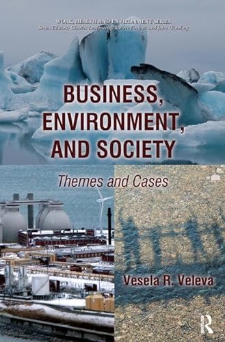Stock image for Business, Environment, and Society: Themes and Cases (Work, Health and Environment Series) for sale by Chiron Media