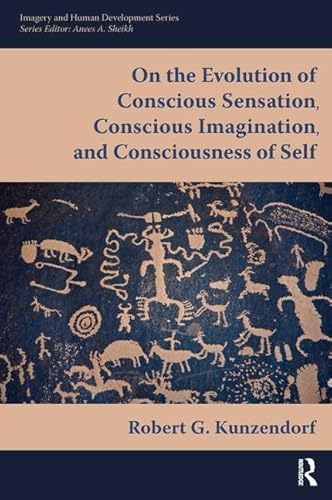 Beispielbild fr On the Evolution of Conscious Sensation, Conscious Imagination, and Consciousness of Self zum Verkauf von Blackwell's