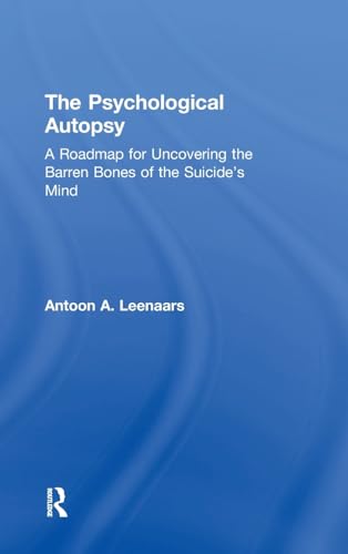 Beispielbild fr The Psychological Autopsy: A Roadmap for Uncovering the Barren Bones of the Suicide's Mind zum Verkauf von THE SAINT BOOKSTORE