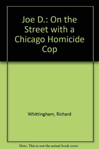 Imagen de archivo de Joe D: On the street with a Chicago homicide cop a la venta por Books of the Smoky Mountains