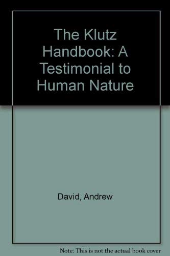 The Klutz Handbook: A Testimonial to Human Nature (9780895050526) by David, Andrew