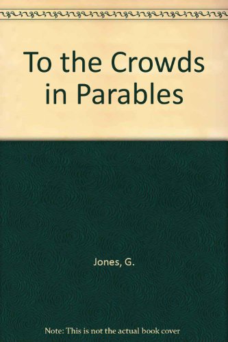 Imagen de archivo de To the Crowds in Parables a la venta por UHR Books